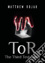 ToR: the third testament