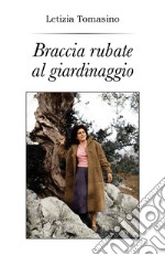 Braccia rubate al giardinaggio libro