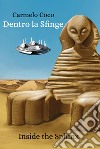Dentro la sfinge. Inside the Sphinx libro di Coco Carmelo