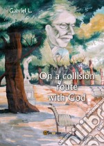 On a collision route with God