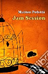 Jam session libro di Poletti Matteo