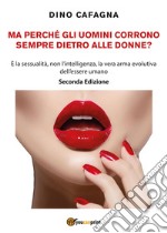 Ma perché gli uomini corrono sempre dietro alle donne? libro