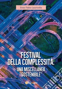 Festival della complessità: una miscellanea «sostenibile» libro