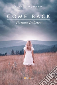 Come back. Tornare indietro