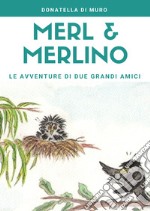 Merl e Merlino: le avventure di due grandi amici