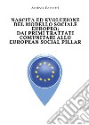 Nascita ed evoluzione del modello sociale europeo: dai primi trattati comunitari allo european social pillar libro