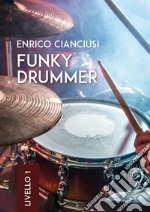 Funky drummer. Livello 1