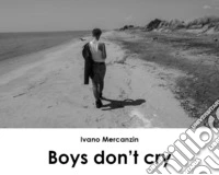 Boys don't cry. Ediz. italiana
