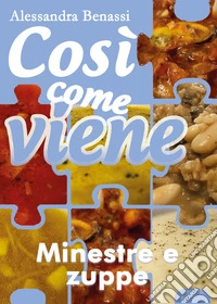 Minestre e zuppe .Così come viene