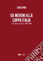 Da Meroni alla Coppa Italia. Correva l'anno 1967/68 libro