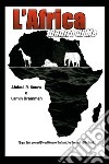 L'Africa dentro di me. Testo italiano e inglese libro