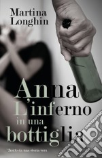 Anna. L'inferno in una bottiglia libro