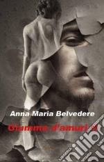 Giumma d'amuri. Testo siciliano. Vol. 2 libro