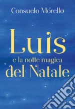 Luis e la notte magica del Natale libro