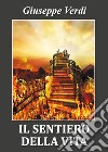 Il sentiero della vita libro di Verdi Giuseppe