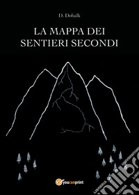 La mappa dei sentieri secondi