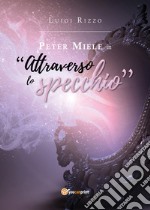 Peter Miele in «Attraverso lo specchio» libro