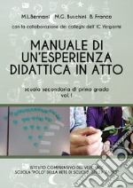 Manuale di un'esperienza didattica in atto. Scuola secondaria di primo grado. Vol. 1 libro