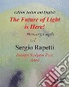 The future of light is here! Ediz. illustrata libro di Rapetti Sergio