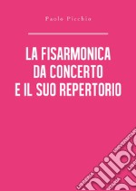 La fisarmonica da concerto e il suo repertorio libro