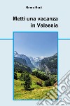 Metti una vacanza in Valsesia libro di Rudi Remo