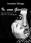 Io, sono Giuditta libro di Mango Assunta