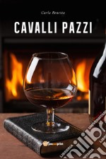 Cavalli pazzi libro