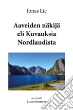 Aaveiden näkijä eli Kuvauksia Nordlandist libro
