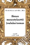 Ilman menestyksettä. Joulukertomus libro