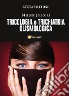 Manuale pratico di tricologia e trichiatria olismologica libro