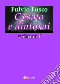 Cosmo e dintorni. Vol. 1