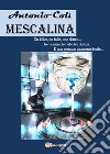 Mescalina libro di Colì Antonio