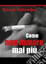 Come non fumare mai più libro