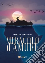 Miracolo d'amore libro