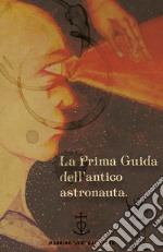 La prima guida dell'antico astronauta libro