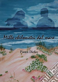 Mille chilometri dal mare libro