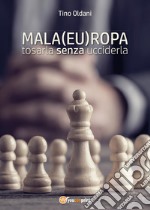 Mala(eu)ropa: tosarla senza ucciderla libro