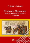 Cristiani e musulmani nella Sicilia bizantina, araba e normanna libro