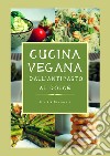 Cucina vegana dall'antipasto al dolce libro di Boccaccio Lidia