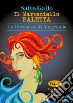 La baronessa di Viagrande. Il maresciallo Paletta. Vol. 5 libro