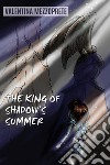 The king of shadow's summer libro di Mezzoprete Valentina