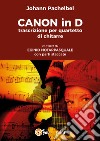 Canon in D trascrizione per quartetto di chitarre. Con parti staccate libro di Pachelbel Johann