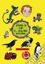 Storia di Cip e... di altro ancora libro