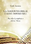 La Madonna delle cause impossibli libro di Tescione Paolo