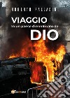 Viaggio in un Paese dimenticato da Dio libro