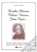 Bertha Mason, Céline Varens, Jane Eyre... (Le donne di Edward Fairfax Rochester nei capolavori di Charlotte Brontë e Jean Rhys) libro
