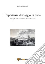L'esperienza di viaggio in Italia di Joseph Addison e William Thomas Beckford libro