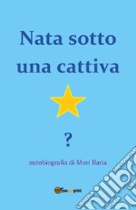 Nata sotto una cattiva stella?