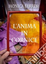 L'anima in cornice libro