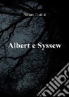 Albert e Syssew libro di Caminiti Mariano